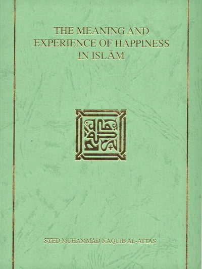 The Meaning And Experience Of Happiness In Islam
