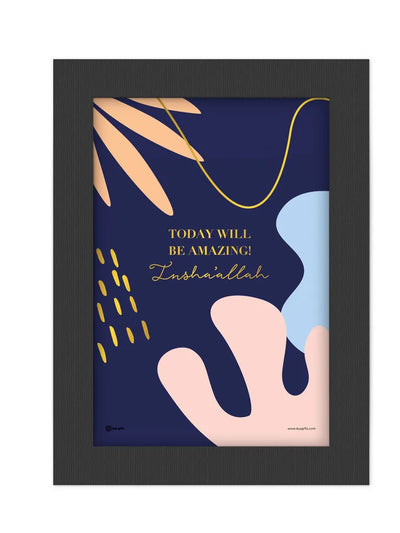 DG A5 Framed Print Art Today Will Be Amazing