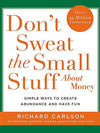 Don't Sweat The Small Stuff About Money