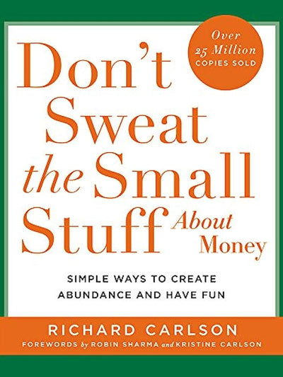 Don't Sweat The Small Stuff About Money