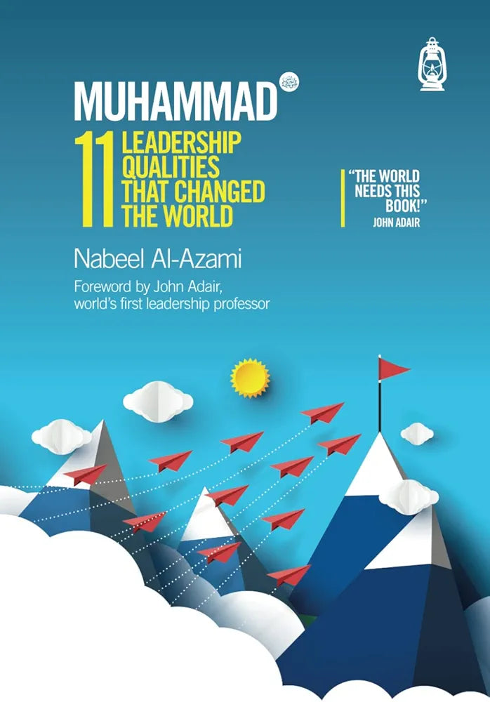 Muhammad: 11 Leadership Qualities That Changed The World