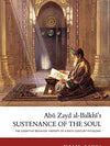 Abu Zayd al-Balkhi's Sustenance of the Soul