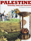 Palestine : Yesterday, Today and Tomorrow