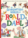 The Gloriumptious Worlds Of Roald Dahl