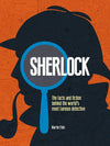 Sherlock The Facts And Fiction Behind The World's Greatest Detective