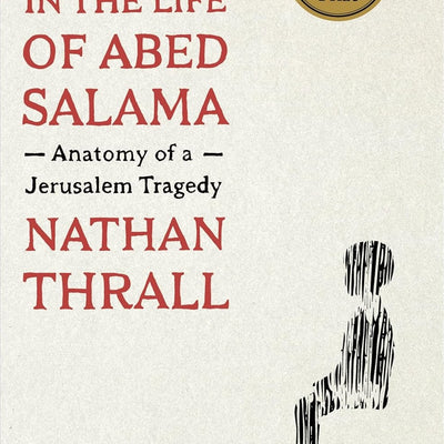 A Day In The Life of Abed Salama: Anatomy of Jerusalem Tragedy