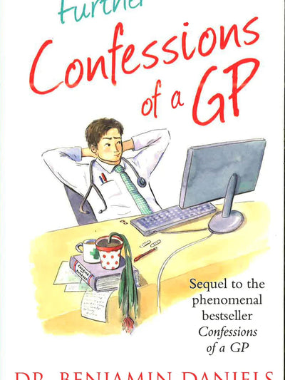 Further Confessions Of A GP