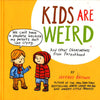Kids Are Weird: Other Observations From Parenthood