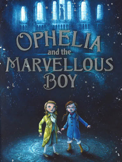 Ophelia and the Marvellous Boy