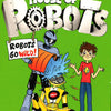 House Of Robots: Robots Go Wild