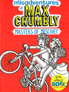 The Misadventures Of Max Crumbly: Masters of Mischief