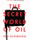 The Secret World Of Oil