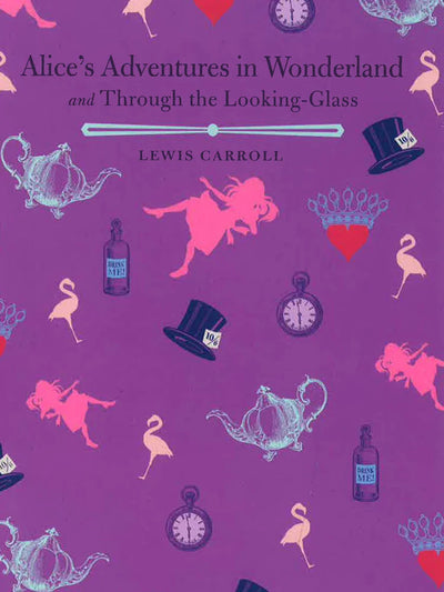 Alice's Adventures & Through Looking Glass