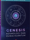 Genesis : Kosmologi dan Dunia Kuantum