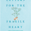 Letters For The Fragile Heart