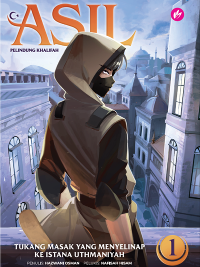 Asil Pelindung Khalifah #1 : Tukang Masak Yang Menyelinap ke Istana Uthmaniyah