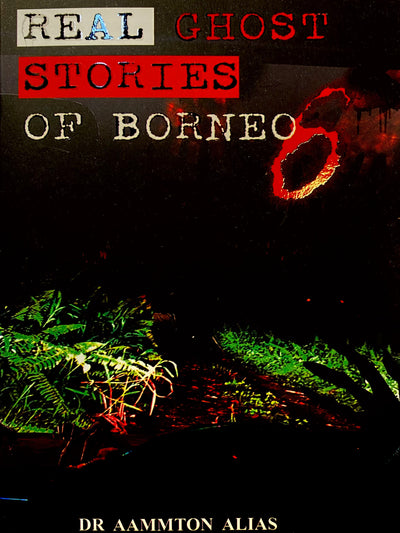 Real Ghost Stories of Borneo 6