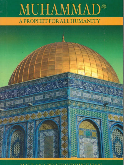 Muhammad pbuh: A Prophet For All Humanity