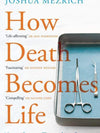 How Death Becomes Life