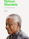 Nelson Mandela: I know this to be true