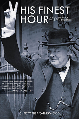 His Finest Hour: A Brief Life of Winston Churchill