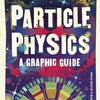 Introducing Particle Physics: A Graphic Guide