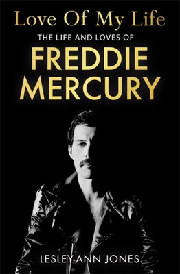 The Life and Loves of Freddie Mercury