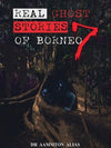 Real Ghost Stories of Borneo 7