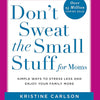 Don't Sweat The Small Stuff For Moms