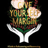 Give Yourself Margin