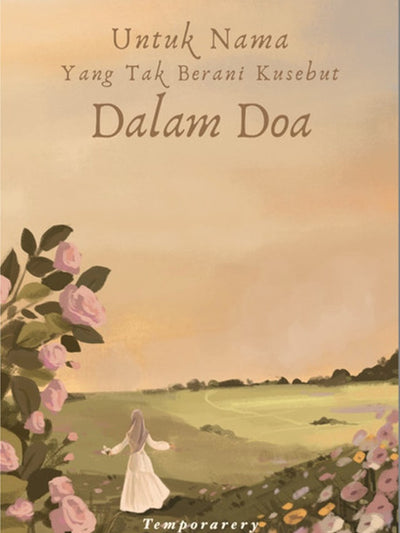 Untuk Nama Yang Tak Berani Kusebut Dalam Doa