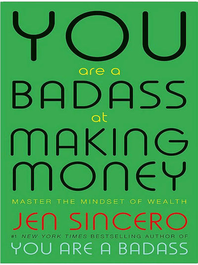 You Are A Badass At Making Money