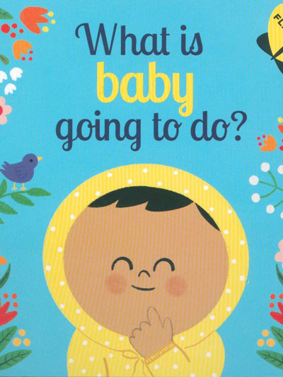 What Is Baby Going To Do?