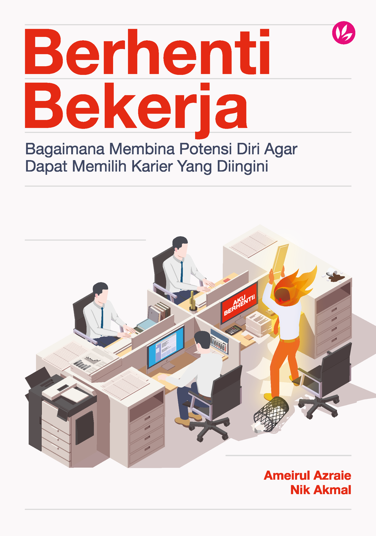 Berhenti Berkerja : Bagaimana Membina Potensi Diri Agar Dapat Memilih Karier Yang Diingini