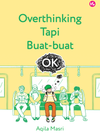 Overthinking Tapi Buat-buat Ok