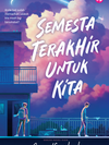 Semesta Terakhir Untuk Kita