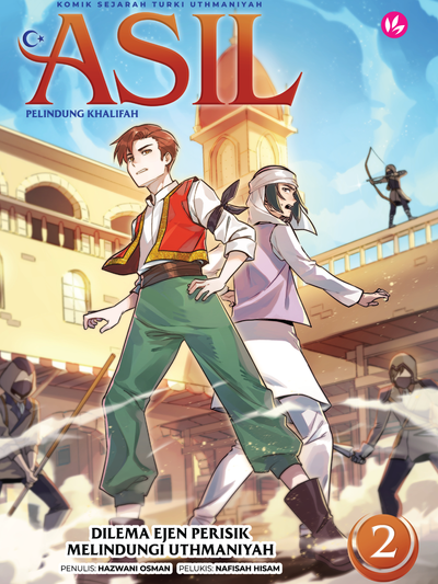 Asil Pelindung Khalifah #2: Dilema Perjuangan Melindungi Uthmaniyah