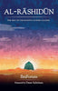 Al- Rashidun: The Way of The Rightly Guided Caliphs