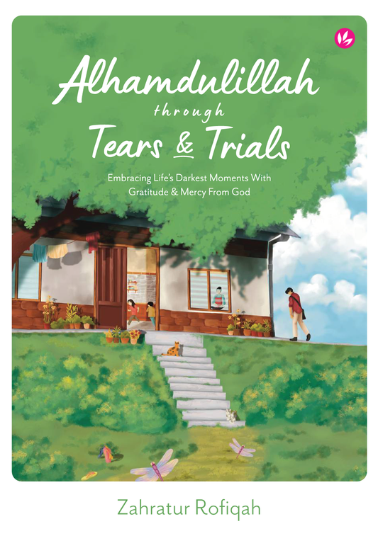 Alhamdulillah Through Tears & Trials