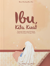 Ibu, Kita Kuat