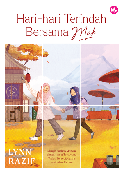 Hari-Hari Terindah Bersama Mak