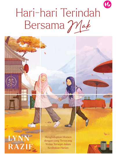 Hari-Hari Terindah Bersama Mak