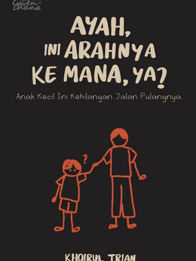 Ayah, Ini Arahnya Ke Mana, Ya?