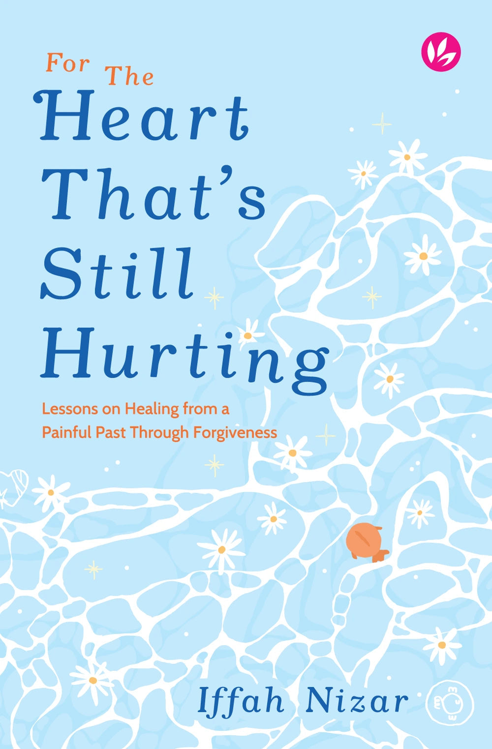 For the Heart That’s Still Hurting