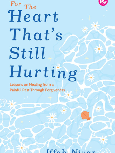 For the Heart That’s Still Hurting