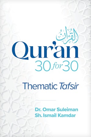 Quran 30 for 30 : Thematic Tafsir