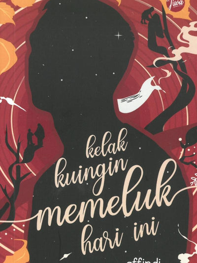 Kelak Kuingin Memeluk Hari Ini