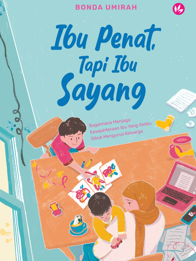 Ibu Penat, Tapi Ibu Sayang