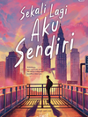 Sekali Lagi Aku Sendiri