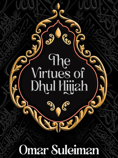 The Virtues of Dhul Hijjah